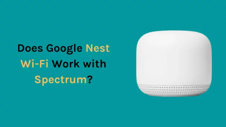 Does Google Nest Wi-Fi Work with Spectrum?