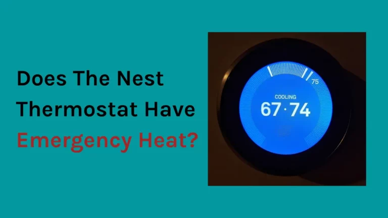 Does The Nest Thermostat Have Emergency Heat?