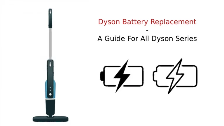 Dyson Battery Replacement | Replace Battery For All Dyson Series