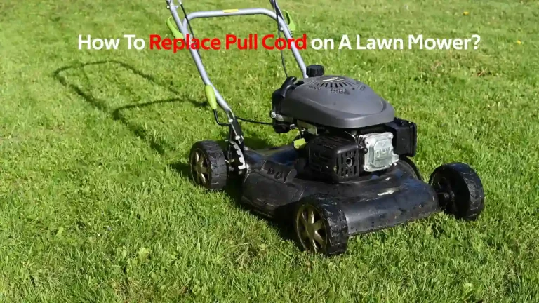 How To Replace A Pull Cord On Lawn Mower?