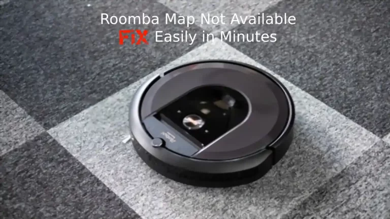 How To Fix Roomba Map Not Available?