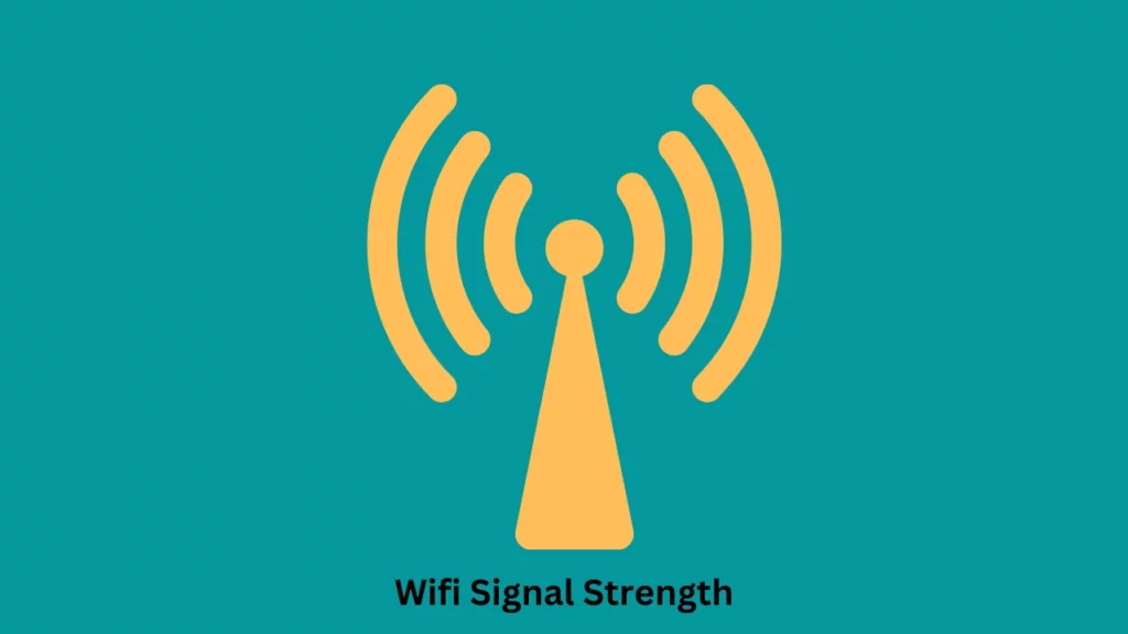 Check the Wi-Fi Signal strength