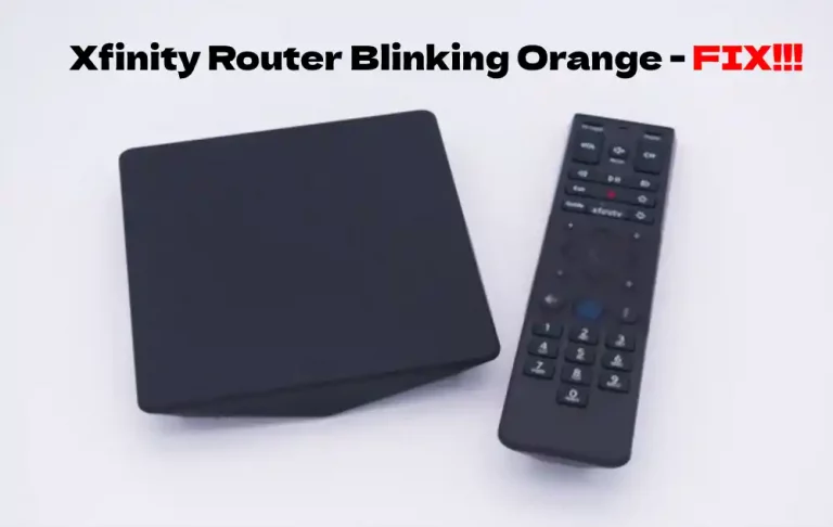 Xfinity Gateway arancione lampeggiante – Risolto facilmente in pochi secondi