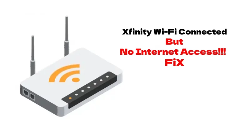 How To Fix Xfinity Wi-Fi Connected But No Internet Access?